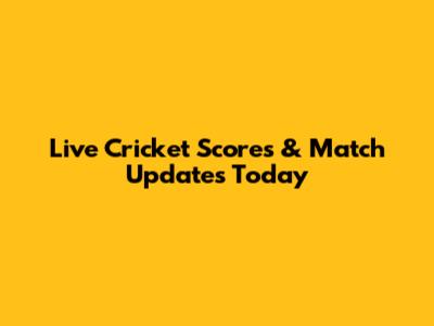 Live Cricket Scores & Match Updates Today