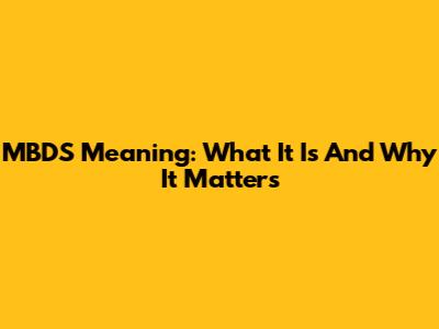 MBDS Meaning: What It Is And Why It Matters