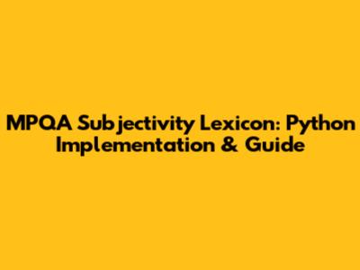 MPQA Subjectivity Lexicon: Python Implementation & Guide