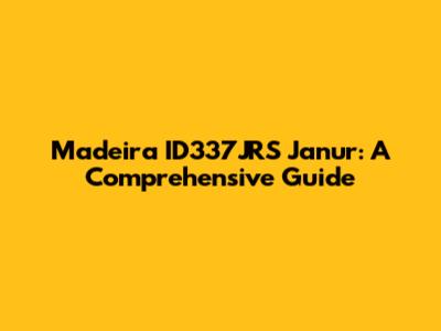 Madeira ID337JRS Janur: A Comprehensive Guide