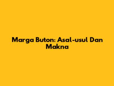 Marga Buton: Asal-usul Dan Makna