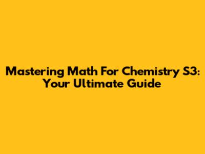Mastering Math For Chemistry S3: Your Ultimate Guide