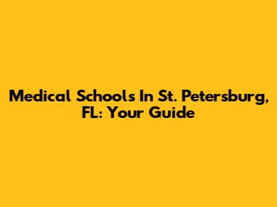 Medical Schools In St. Petersburg, FL: Your Guide