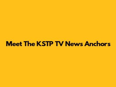 Meet The KSTP TV News Anchors