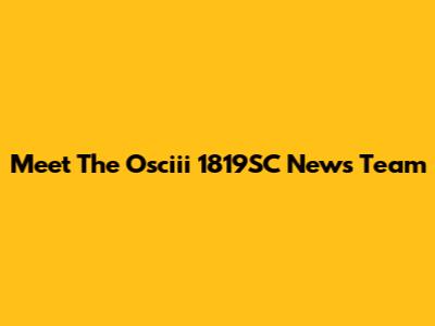 Meet The Osciii 1819SC News Team