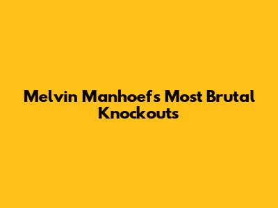 Melvin Manhoef's Most Brutal Knockouts