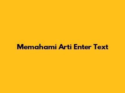 Memahami Arti 'Enter Text'