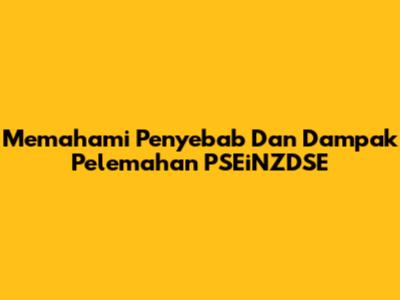 Memahami Penyebab Dan Dampak Pelemahan PSEiNZDSE