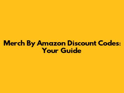 Merch By Amazon Discount Codes: Your Guide
