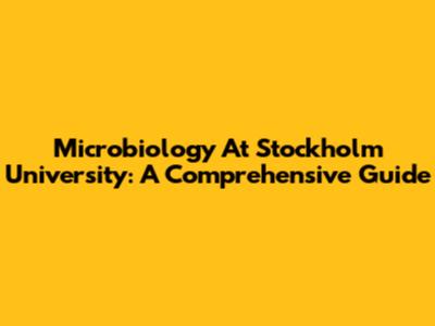 Microbiology At Stockholm University: A Comprehensive Guide