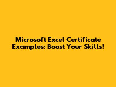 Microsoft Excel Certificate Examples: Boost Your Skills!