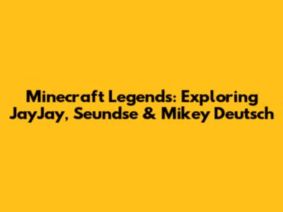 Minecraft Legends: Exploring JayJay, Seundse & Mikey Deutsch