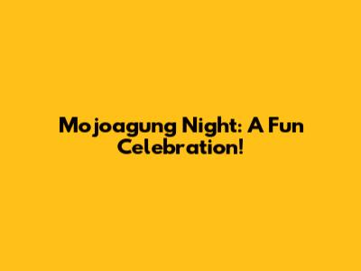 Mojoagung Night: A Fun Celebration!