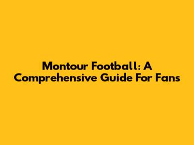 Montour Football: A Comprehensive Guide For Fans