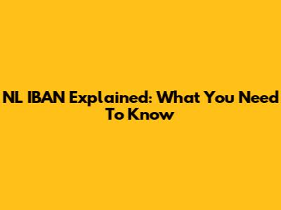 NL IBAN Explained: What You Need To Know
