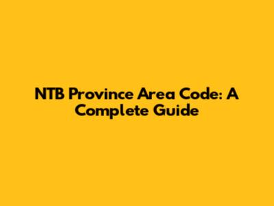 NTB Province Area Code: A Complete Guide