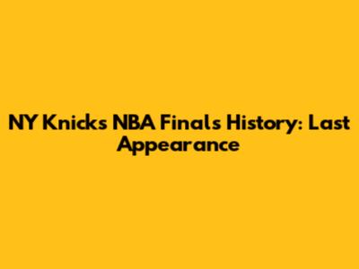 NY Knicks NBA Finals History: Last Appearance