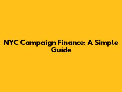 NYC Campaign Finance: A Simple Guide