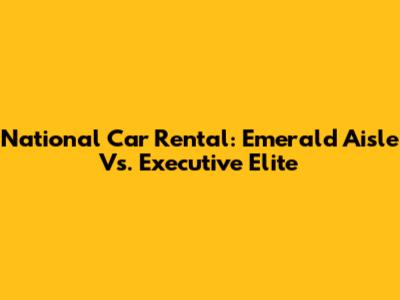 National Car Rental: Emerald Aisle Vs. Executive Elite