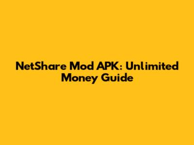 NetShare Mod APK: Unlimited Money Guide