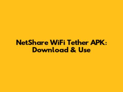 NetShare WiFi Tether APK: Download & Use