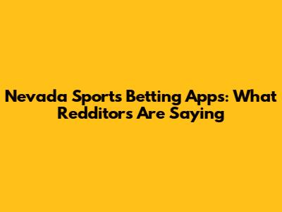 Nevada Sports Betting Apps: What Redditors Are Saying
