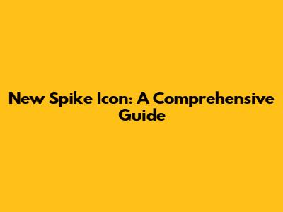 New Spike Icon: A Comprehensive Guide