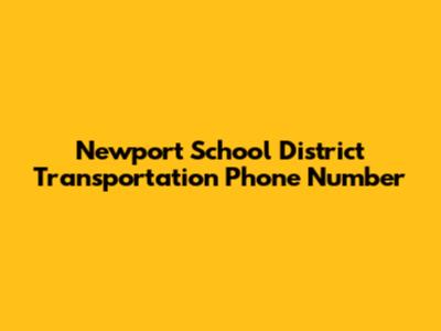 Newport School District Transportation Phone Number