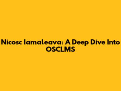 Nicosc Iamaleava: A Deep Dive Into OSCLMS