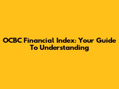 OCBC Financial Index: Your Guide To Understanding