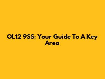 OL12 9SS: Your Guide To A Key Area