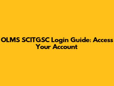 OLMS SCITGSC Login Guide: Access Your Account