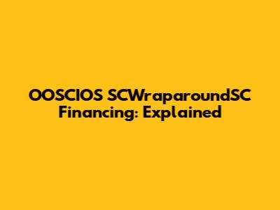 OOSCIOS SCWraparoundSC Financing: Explained