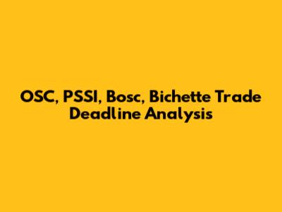 OSC, PSSI, Bosc, Bichette Trade Deadline Analysis