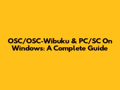 OSC/OSC-Wibuku & PC/SC On Windows: A Complete Guide