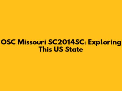 OSC Missouri SC2014SC: Exploring This US State