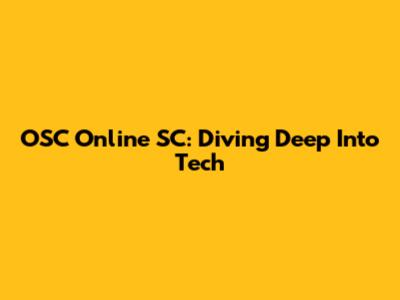 OSC Online SC: Diving Deep Into Tech
