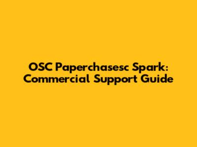 OSC Paperchasesc Spark: Commercial Support Guide