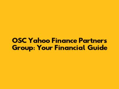 OSC Yahoo Finance Partners Group: Your Financial Guide