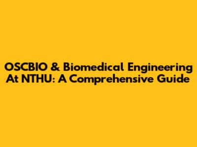 OSCBIO & Biomedical Engineering At NTHU: A Comprehensive Guide