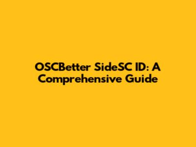 OSCBetter SideSC ID: A Comprehensive Guide