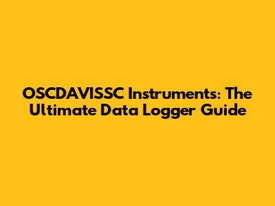 OSCDAVISSC Instruments: The Ultimate Data Logger Guide