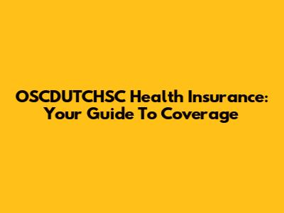 OSCDUTCHSC Health Insurance: Your Guide To Coverage