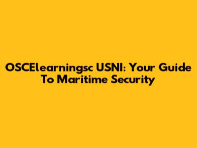 OSCElearningsc USNI: Your Guide To Maritime Security