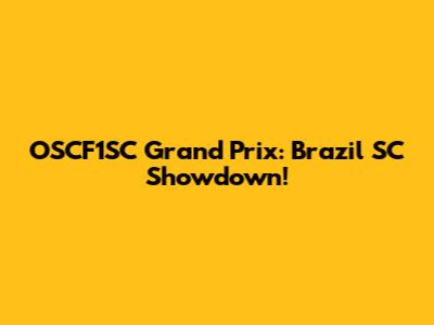 OSCF1SC Grand Prix: Brazil SC Showdown!