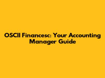 OSCII Financesc: Your Accounting Manager Guide