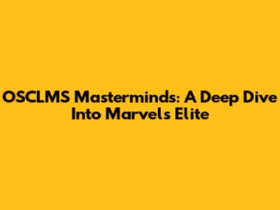 OSCLMS Masterminds: A Deep Dive Into Marvel's Elite