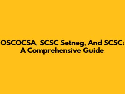 OSCOCSA, SCSC Setneg, And SCSC: A Comprehensive Guide