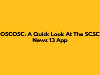 OSCOSC: A Quick Look At The SCSC News 13 App
