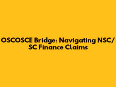 OSCOSCE Bridge: Navigating NSC/SC Finance Claims